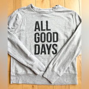 A New Day - “All Good Days” Sweatshirt